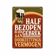 Metal signs - Half bezopen bij GrappigSpul