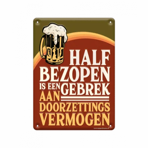 Metal signs - Half bezopen bij GrappigSpul