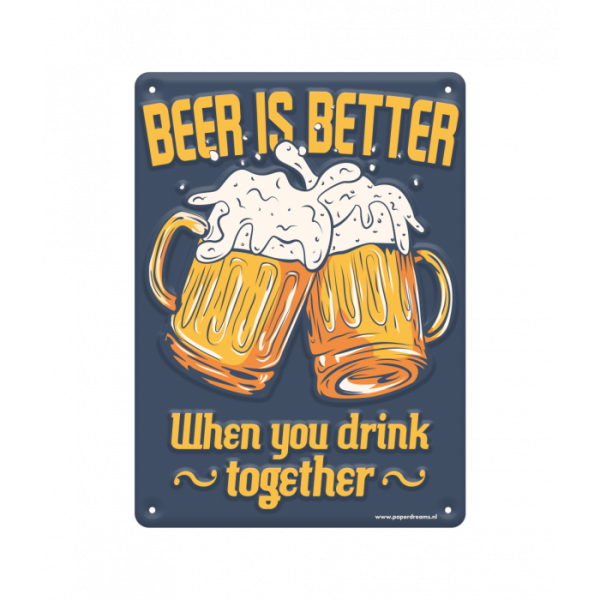 Metal signs - Beer is better bij GrappigSpul