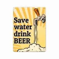 Metal signs - Save water bij GrappigSpul